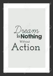 Life Quote Isolated On White Background Dream Is Nothing Without Action Royalty Free Cliparts Vectors And Stock Illustration Image 92545088