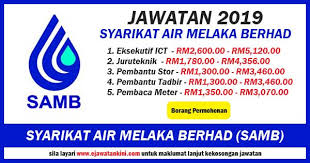 Insyaallah gaji lumayan & pelbagai elaun istimewa untuk anda. Jawatan Kosong Terkini 2019 Di Syarikat Air Melaka Berhad Samb Ejawatankini Com