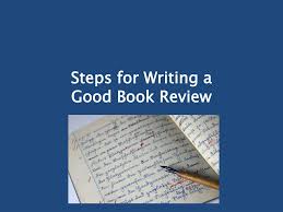 What has the book accomplished? Ppt Steps For Writing A Good Book Review Powerpoint Presentation Free Download Id 2669378