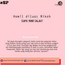 Jadi, anak tersebut boleh memperoleh haknya tetapi bukan nama waris akibatnya, perkawinan mereka dinyatakan tidak sah menurut hukum (negara) dan anaknya dianggap anak luar nikah yang hanya mempunyai hubungan. Hamil Di Luar Nikah Siapa Yang Salah Lensa Medianews