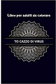 Via crucis bambini disegni da colorar immagini qumran net. Libro Per Adulti Da Colorare To Cazzo Di Virus 100 Disegni E Motivi Rilassanti Contro Lo Stress Insulti E Mandala Da Colorare Isolamento Durante L Isolamento Italian Edition Di Hakim