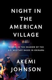 American nights you kids are so strange american nights you're never gonna change. Night In The American Village Women In The Shadow Of The U S Military Bases In Okinawa By Akemi Johnson
