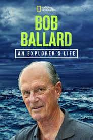 Bob Ballard: An Explorer's Life (2020)