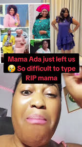 Nollywood Mourns the Loss of Mama Ada