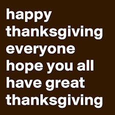 May your house be filled with warmth and cheerfulness! Happy Thanksgiving Everyone Hope You All Have Great Thanksgiving Post By Carriephillips On Boldomatic