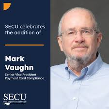 SECU is pleased to welcome Mark Vaughn as Senior Vice President of Payment  Card Compliance.