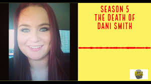 The Death of Dani Smith has so many questions. This episode sets the stage  for what really happened. Pay attention, it is going to be a bumpy ride. ,  Listen to the full episode:, ...