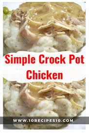 Simple Crock Pot Chicken 10recipes10 Chicken Crockpot Recipes Chicken Crockpot Recipes Easy Crockpot Chicken And Gravy