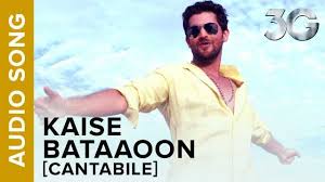 Kaise Bataaoon Cantabile Song Lyrics 3g Abhishek Nehwal Lyricixt Tere kareeb main ho saku de de tu apni raza paas baithaoon yeh julf sanwaaroon aur baahaon mein le loon tujhe main hai dil ki yeh. kaise bataaoon cantabile song lyrics