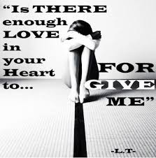 Will You Forgive Me Quotes Forgive Me Love Quotes For Him Love Quotes For Him Love Me Quotes Forgive Me Quotes