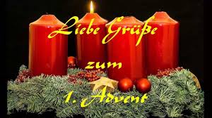 Liebe Grusse Zum 1 Advent Adventsgrusse Zum Versenden Advents Grusse Adventsgrusse Grusse