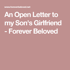 Happy Birthday Wishes To My Son S Girlfriend An Open Letter To My Son S Girlfriend Forever Beloved Sons Girlfriend Letters To My Son Girlfriends Forever