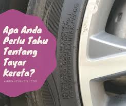 Bila nak nak beli tayar baru, pastikan anda semak ini dulu. Penting Info Tentang Tayar Kereta Kedai Vitamin Butterworth