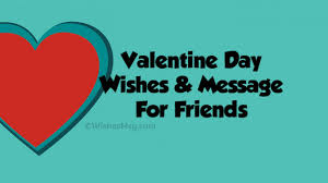 True love originates from the heart and runs through the veins. 50 Valentine Day Messages For Friends Wishesmsg