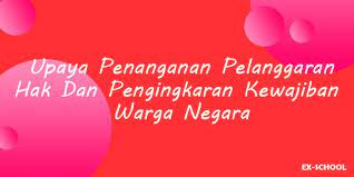 Maybe you would like to learn more about one of these? Upaya Penanganan Pelanggaran Hak Dan Pengingkaran Kewajiban Warga Negara Your All In One Event Partner Solution