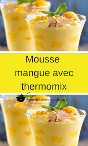 Mousse Mangue Avec Thermomix En 2020 Recette Thermomix Dessert Recettes De Cuisine Thermomix Recette