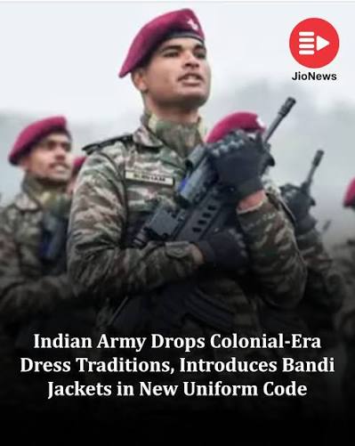 🪖 Colonial Era, Dismissed! The Indian Army has overhauled its dress regulations, making a decisive break from British-era traditions. Closed-neck bandi jackets have been authorised for formal settings, colonial-era ceremonial pouch belts