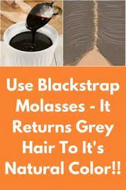 Blackstrap molasses contains high amounts of iron, manganese, magnesium, copper, calcium, potassium and vitamin b6. Use Blackstrap Molasses It Returns Grey Hair To It S Natural Color Blackstrap Molasses Is A By Blackstrap Molasses Blackstrap Molasses Gray Hair Grey Hair