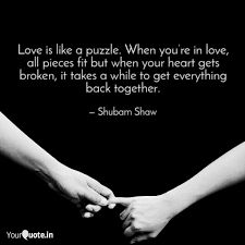 The story starts when you arrive in a coastal city as a tourist to relax and make some new friends. Love Is Like A Puzzle Wh Quotes Writings By Shubam Shaw Yourquote