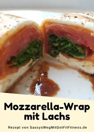 Mozzarella Wrap Mit Lachs Und Rucola Sassys Weg Mit Getfit Fitness Rezept Lachs Wrap Rezepte Gesunde Rezepte