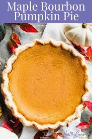 Maple Bourbon Pumpkin Pie Recipe Pumpkin Pie Pumpkin Pie Crust Recipe Pumpkin Pie Recipes
