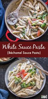 Creamy And Cheesy White Sauce Pasta Is The Ultimate Comfort Food Packed With Veggies This Is A White Sauce Pasta White Sauce Recipes White Pasta Sauce Recipe