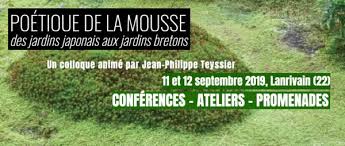 Philippe tessier & son cheverny, sologne (loire) the sologne is home to quite a few outstanding vignerons working naturally in both the vineyard and the cellar. Colloque Sur La Poetique De La Mousse Des Jardins Japonais Aux Jardins Bretons Lanrivain Septembre 2019