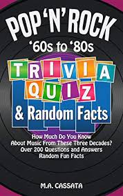 Some are easy, some hard. Pop N Rock Trivia Quiz And Random Facts 60s To 80s How Much Do You Know About Music From These Three Decades Kindle Edition By Cassata M A Arts Photography Kindle Ebooks