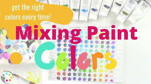 how to mix paint colors and get the right color every time