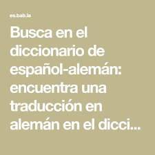 Busca En El Diccionario De Espanol Aleman Encuentra Una Traduccion En Aleman En El Diccionario Gratuito Diccionario Palabras En Espanol Palabras En Portugues