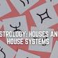 Astrology: Houses and House Systems - Session 1 event image