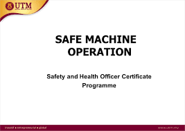 International airport facilities, malaysia, (kemudahan lapangan terbang antarabangsa, malaysia). Safe Machine Operation Safety And Health Officer Certificate Programme Ppt Video Online Download