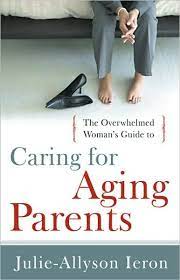 The Overwhelmed Woman S Guide To Caring For Aging Parents Aging Parents Elderly Care Alzheimer S Disease