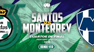 Monterrey v santos laguna tips, predictions, statistics and verdicts. Donde Ver Santos Vs Monterrey 1 4 Final Vuelta Apertura 2018 Futbol Rf