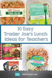 10 Easy Trader Joe S Lunch Ideas For Teachers Trader Joes Recipes Healthy Easy Healthy Lunch Recipes Affordable Lunch