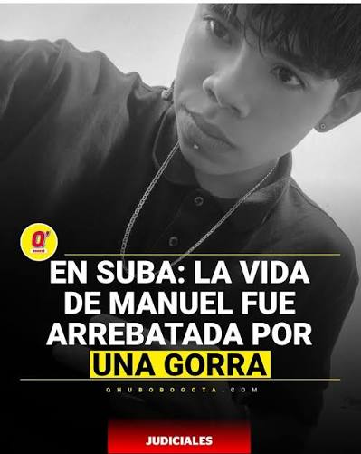 Judiciales Una profunda tragedia embarga a una familia en la localidad de  Suba, tras el homicidio de Manuel Santiago Palacios Rueda, un adolescente  de 16 años que perdió la vida luego de
