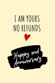 Gift ideas for celebrating your 2nd wedding anniversary for him and for her. I Am Yours No Refunds Anniversary Journal 2 Year Anniversary Gifts For Him Funny Lined Notebook Publishing Marc J Lewis 9781082877001 Amazon Com Books