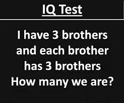 How to make a puzzle: I Have 3 Brothers And Each Brother Has 3 Brothers How Many We Are Maths Puzzles Math Logic Puzzles Brain Teasers