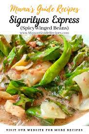 On the other hand, it is quite popular in malate, manila. Sigarilyas Express Spicy Winged Beans Mama S Guide Recipes