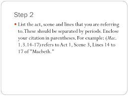 In the works cited list, it would be for example, under mla 7 the most recent arden shakespeare edition would be Citing Shakespeare Mla Format Ppt Video Online Download