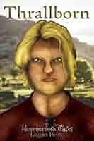 Hammerhold Tales: Thrallborn : Griffin, Iris, Petty, Logan: Amazon.ae: Books