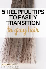 5 Helpful Tips To Easily Transition To Grey Hair Transition To Gray Hair Gray Hair Growing Out Blending Gray Hair