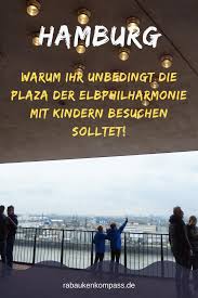 elbphilharmonie mit kindern kinder tipps hamburg rabaukenkompass hamburg kinder hamburg sehenswurdigkeiten hamburg tipps