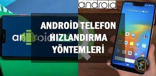 Android Telefon Hizlandirma Yontemleri Cep Hastanesi Android Telefonlar Isletim Sistemi