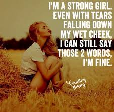65 Country Quotes On Life Love Music Songs In 2020 Country Girl Quotes Strong Girl Quotes Country Quotes