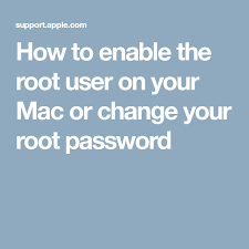How To Enable The Root User On Your Mac Or Change Your Root Password You Changed Mac Root