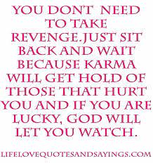 No Need For Revenge Betrayal Quotes Karma Quotes Liar Quotes