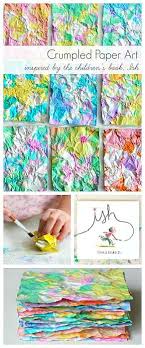 Crumpled Paper Art For Kids Inspired By Ish Kindergarten Art Art Activities For Kids Art For Kids