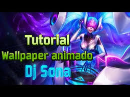 Tutorial Como Colocar Wallpaper Animado Dj Sona Youtube Get your weekly helping of fresh wallpapers! como colocar wallpaper animado dj sona