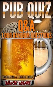 Oct 28, 2021 · trivia question: Pub Quiz Q A 1 000 Random Questions Tantalizing Terrific Trivia Kindle Edition By West Jack Reference Kindle Ebooks Amazon Com
